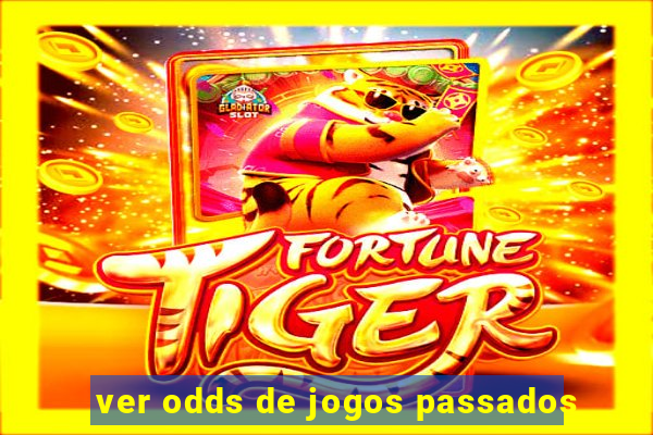 ver odds de jogos passados